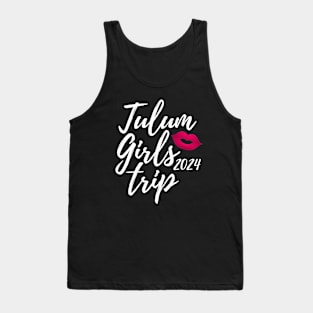 Tulum Girls Trip 2024 Fun Matching Mexico Travel Vacation Tank Top